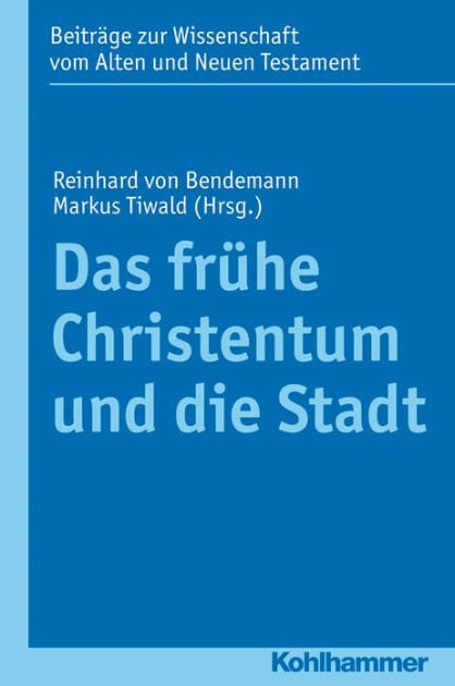 Das fruhe Christentum und die Stadt