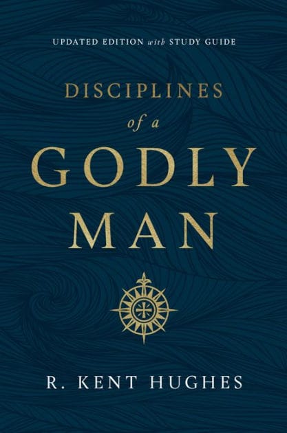 Disciplines of a Godly Man (Updated Edition)