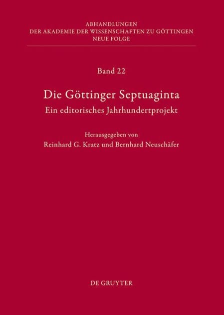 Die Göttinger Septuaginta: Ein editorisches Jahrhundertprojekt