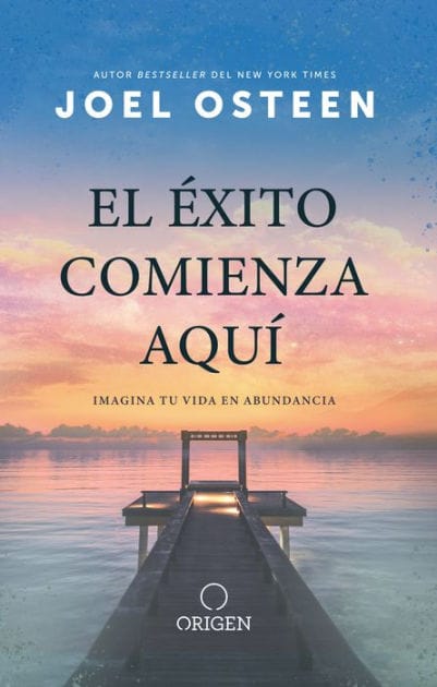 El éxito comienza aquí: Imagina tu vida en abundancia / The Abundance Mindset: Success Starts Here