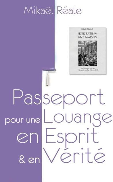Passeport pour une louange en Esprit et en Vérité: Je te bâtirai une Maison