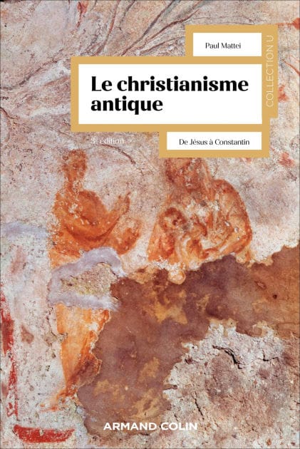 Le christianisme antique - 3e éd.: De Jésus à Constantin