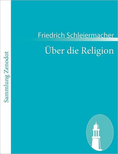 ï¿½ber die Religion: Reden an die Gebildeten unter ihren Verï¿½chtern