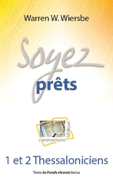 Soyez prêts: Commentaire biblique sur Thessaloniciens