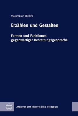 Erzahlen und Gestalten: Formen und Funktionen gegenwartiger Bestattungsgesprache