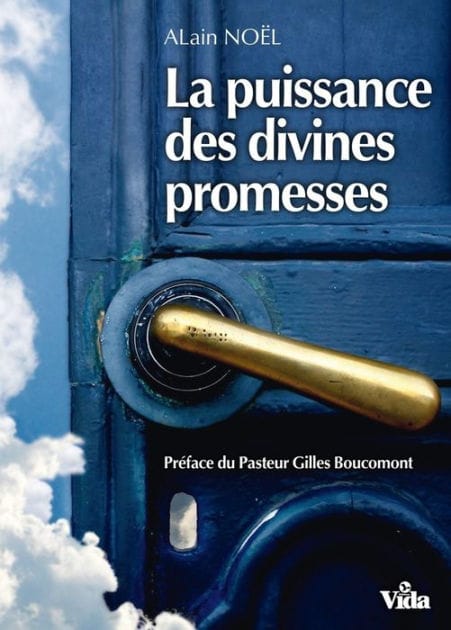 La puissance des divines promesses: Préface du pasteur Gilles Boucomont