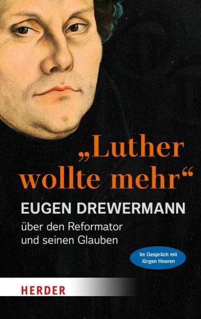 'Luther wollte mehr': Der Reformator und sein Glaube