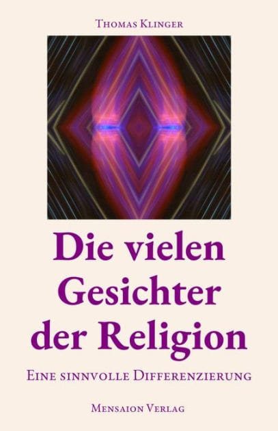 Die vielen Gesichter der Religion: Eine sinnvolle Differenzierung