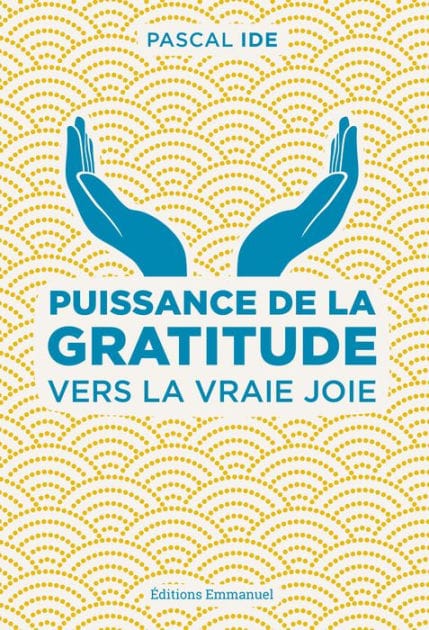 Puissance de la gratitude: Vers la vraie joie