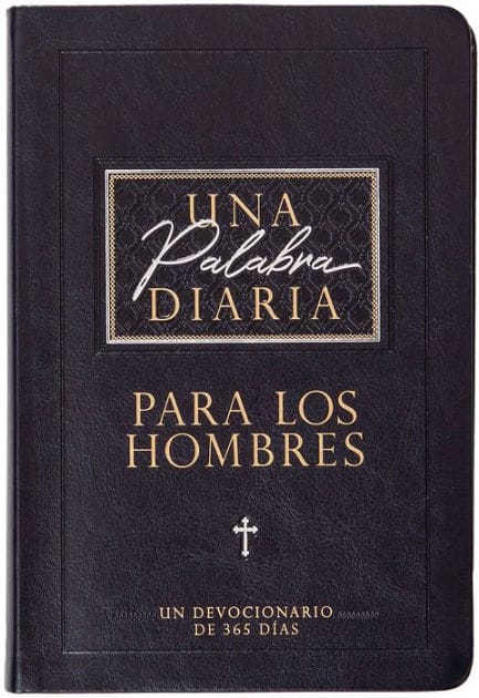 Una palabra diaria para los hombres: Un devocionario de 365 días