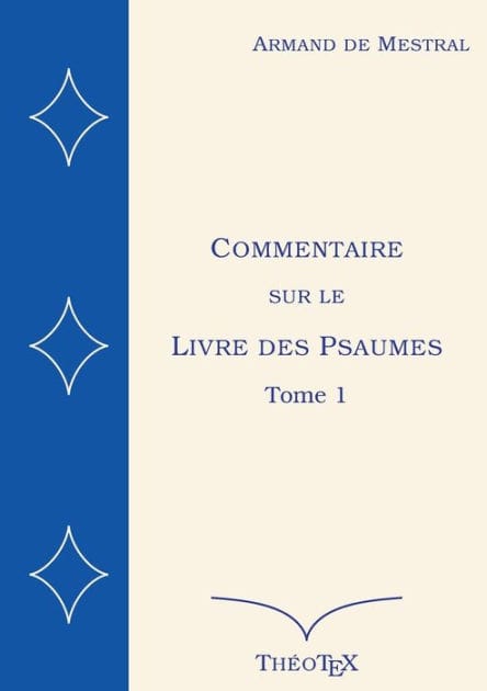 Commentaire sur le Livre des Psaumes, tome 1: Psaumes 1 ï¿½ 70