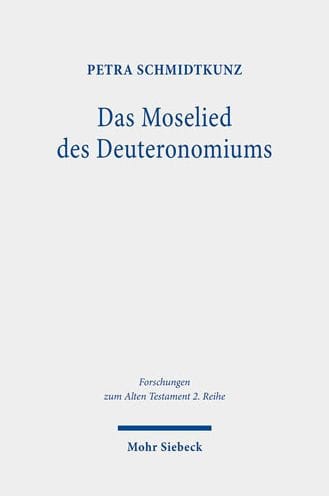 Das Moselied des Deuteronomiums: Untersuchungen zu Text und Theologie von Dtn 32,1-43