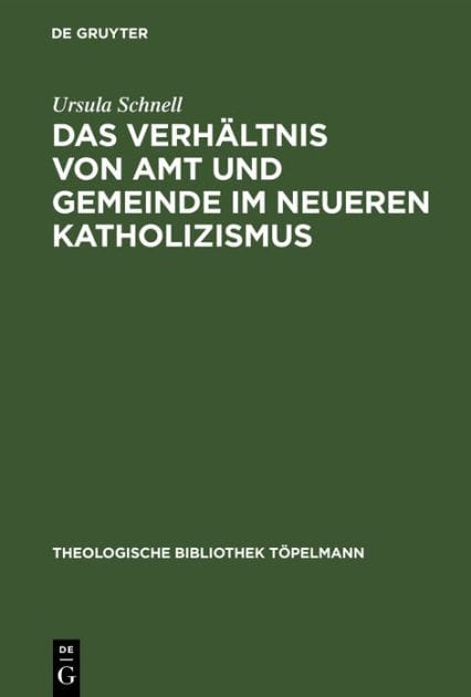 Das Verhältnis von Amt und Gemeinde im neueren Katholizismus: 