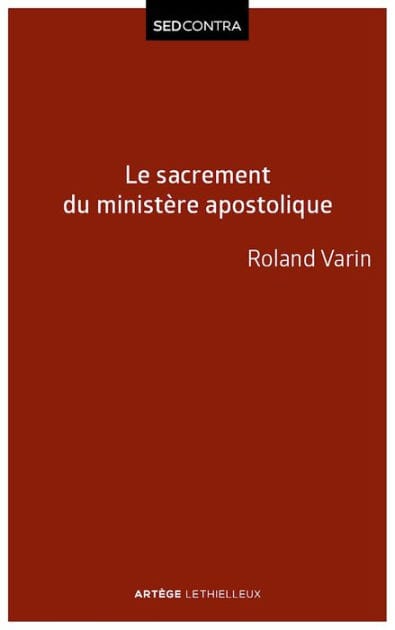 Le sacrement du ministère apostolique: La sacramentalité de l'épiscopat et ses conséquences ecclésiologiques
