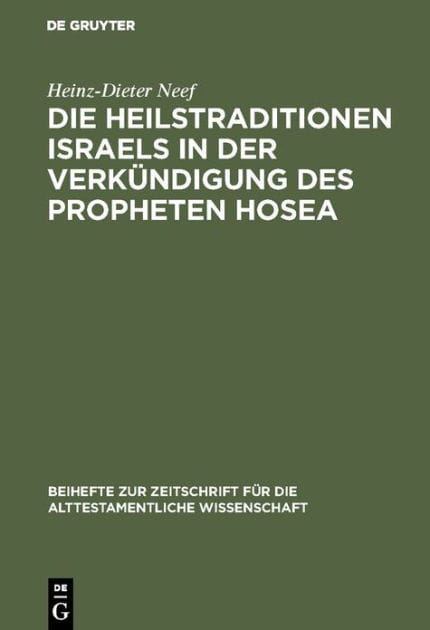 Die Heilstraditionen Israels in der Verkündigung des Propheten Hosea