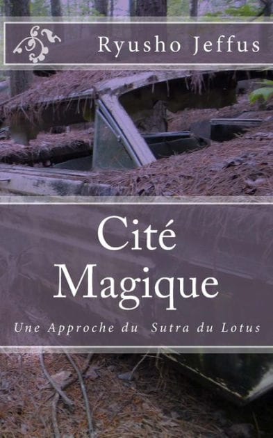 Citï¿½ Magique: Une Approche du Sutra du Lotus