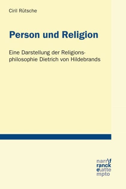 Person und Religion: Eine Darstellung der Religionsphilosophie Dietrich von Hildebrands