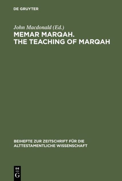 Memar Marqah. The Teaching of Marqah: Volume 1: The Text