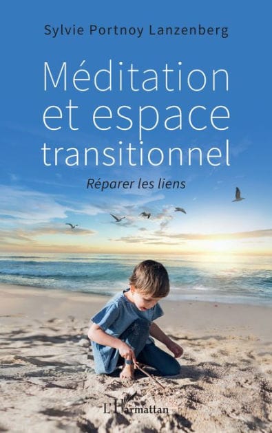 Méditation et espace transitionnel: Réparer les liens