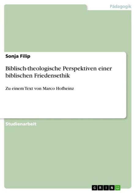 Biblisch-theologische Perspektiven einer biblischen Friedensethik: Zu einem Text von Marco Hofheinz