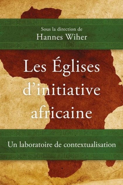 Les Églises d'initiative africaine: Un laboratoire de contextualisation