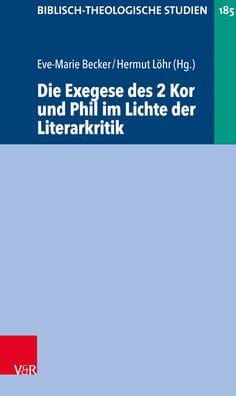 Die Exegese des 2 Kor und Phil im Lichte der Literarkritik