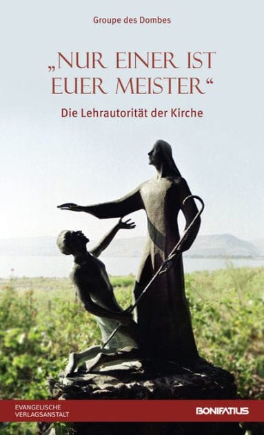 Nur einer ist euer Meister: Die Lehrautoritat in der Kirche