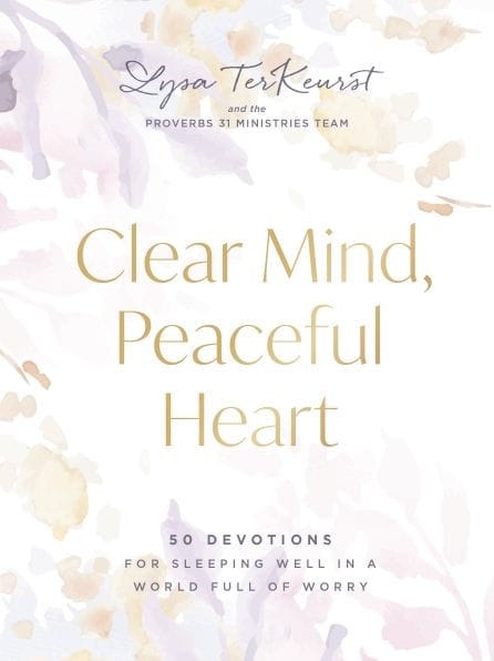 Clear Mind, Peaceful Heart: 50 Devotions for Sleeping Well in a World Full of Worry (A 50-Day Devotional)