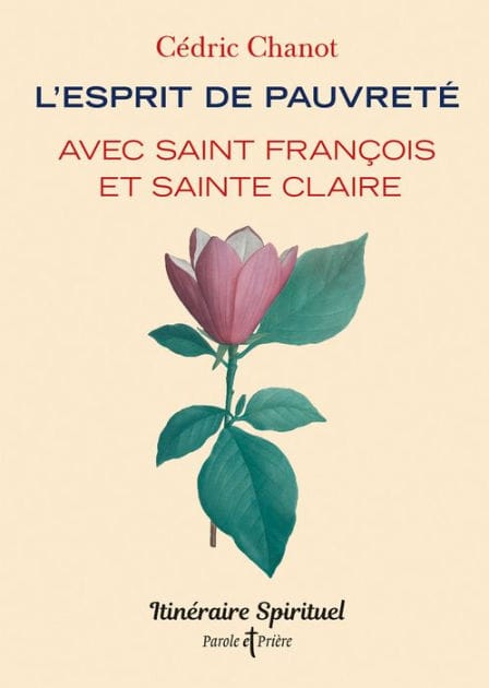 L'esprit de pauvreté avec saint François et sainte Claire: Itinéraire spirituel