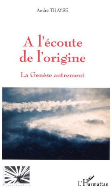 A l'écoute de l'origine: La Genèse autrement
