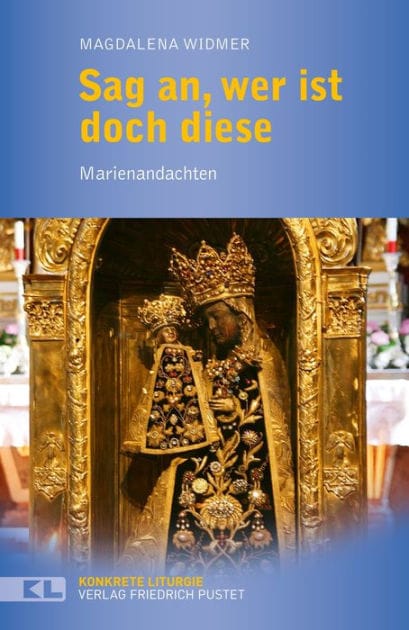Sag an, wer ist doch diese: Marienandachten
