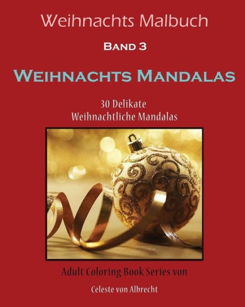Weihnachts Malbuch: Weihnachts Mandalas: 30 Delikate Weihnachtliche Mandalas