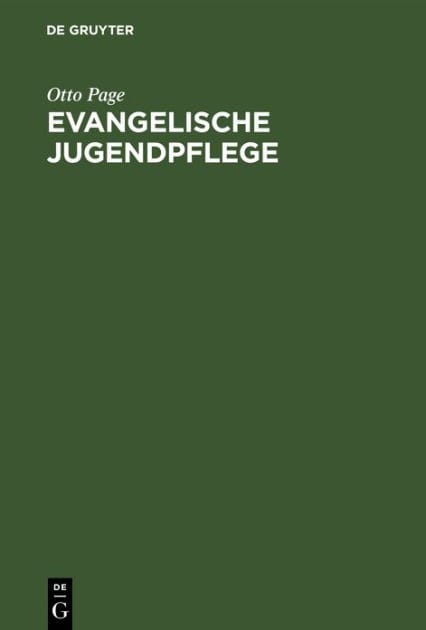 Evangelische Jugendpflege: Ein Handbuch für evangelische Gemeindejugendarbeit