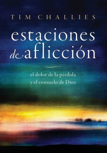 Estaciones de aflicción: El dolor de la pérdida y el consuelo de Dios