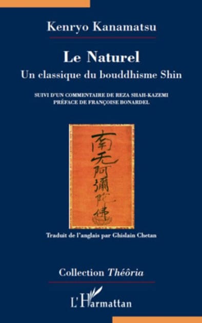 Le Naturel: Un classique du bouddhisme Shin - Suivi d'un commentaire de Reza Shah-Kazemi