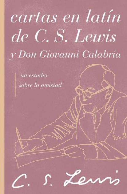 Cartas en latín de C. S. Lewis y Don Giovanni Calabria: Un estudio sobre la amistad
