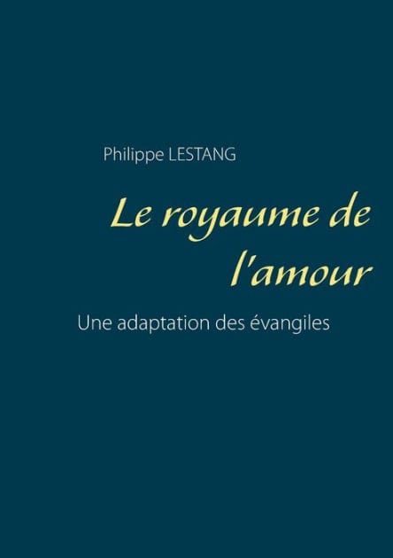 Le royaume de l'amour: Une adaptation des ï¿½vangiles