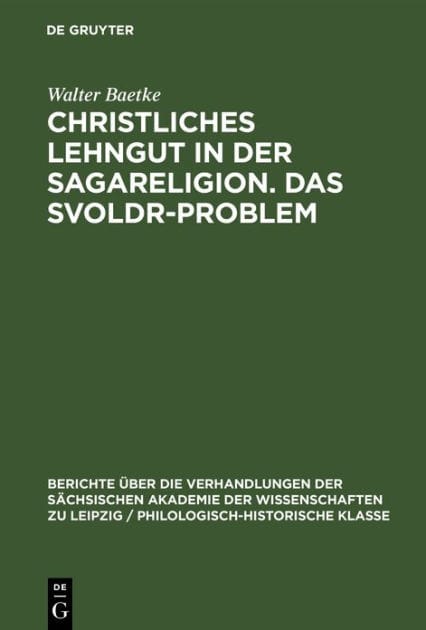 Christliches Lehngut in der Sagareligion. Das Svoldr-Problem: Zwei Beiträge zur Sagakritik