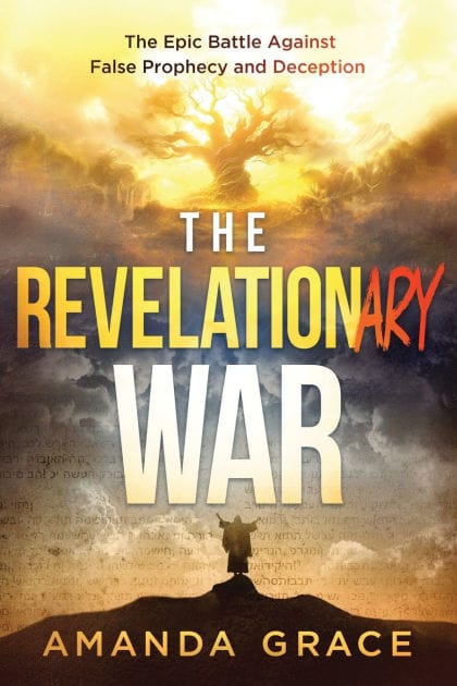 The Revelationary War: The Epic Battle Against False Prophecy and Deception