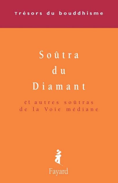 Le Soûtra du Diamant: Et autres soûtras de la Voie médiane