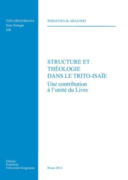 Structure et Theologie dans le Trito-Isaie: Une contribution a l'unite du LIvre