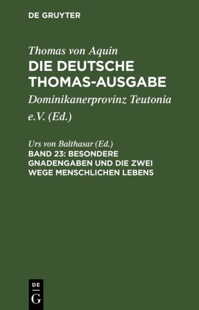 Besondere Gnadengaben und die Zwei Wege menschlichen Lebens: II-II, 172-182