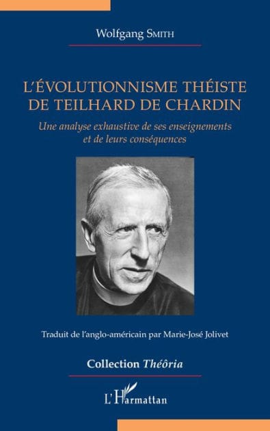 L'évolutionnisme théiste de Teilhard de Chardin: Une analyse exhaustive de ses enseignements et de leurs conséquences