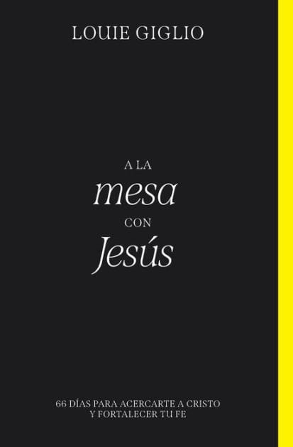 A la mesa con Jesús: 66 días para acercarte a Cristo y fortalecer tu fe