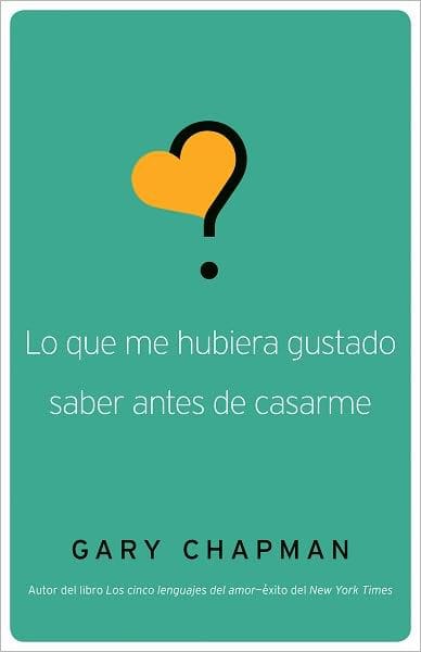Lo que me hubiera gustado saber antes de casarme / Things I Wish I'd Known Before We Got Married