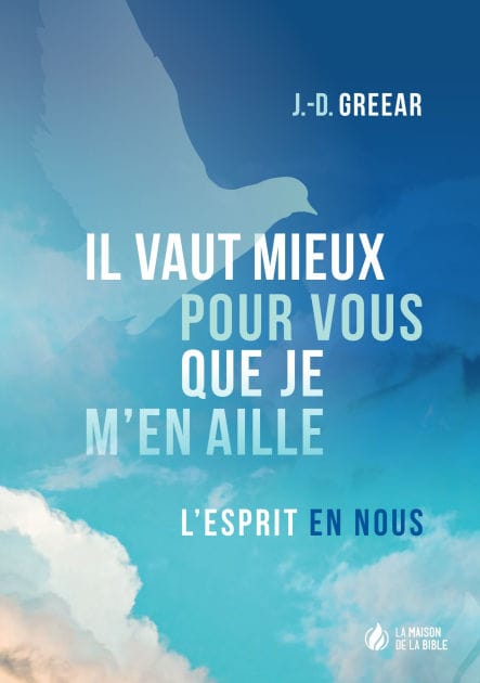 Il vaut mieux pour vous que je m'en aille: L'Esprit en nous