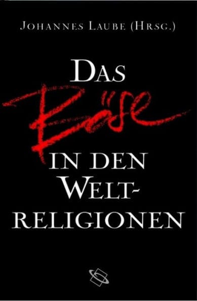 Das Böse in den Weltreligionen