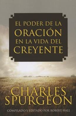 Spanish - El Poder de la Oracion en la vida del creyente