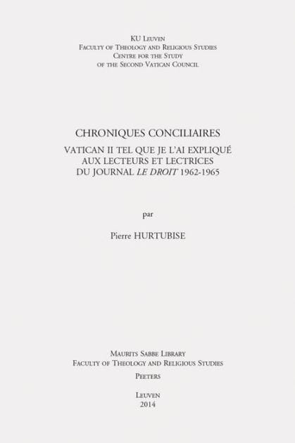 Chroniques conciliaires: Vatican II tel que je l'ai explique aux lecteurs et lectrices du journal Le Droit 1962-1965