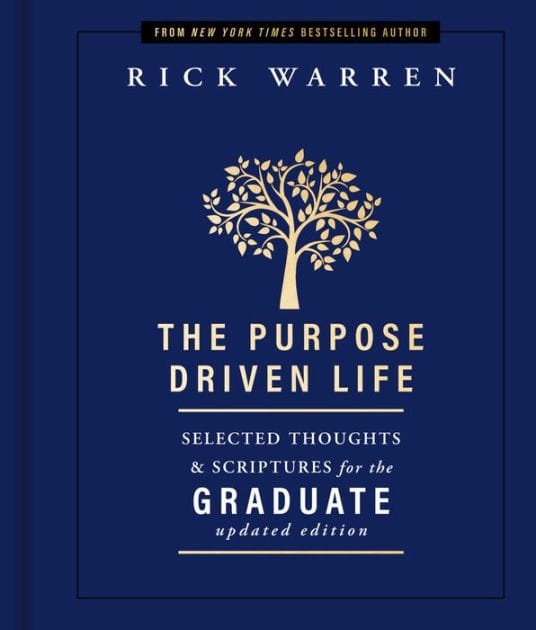 The Purpose Driven Life Selected Thoughts and Scriptures for the Graduate: Keepsake Edition, Fully Updated
